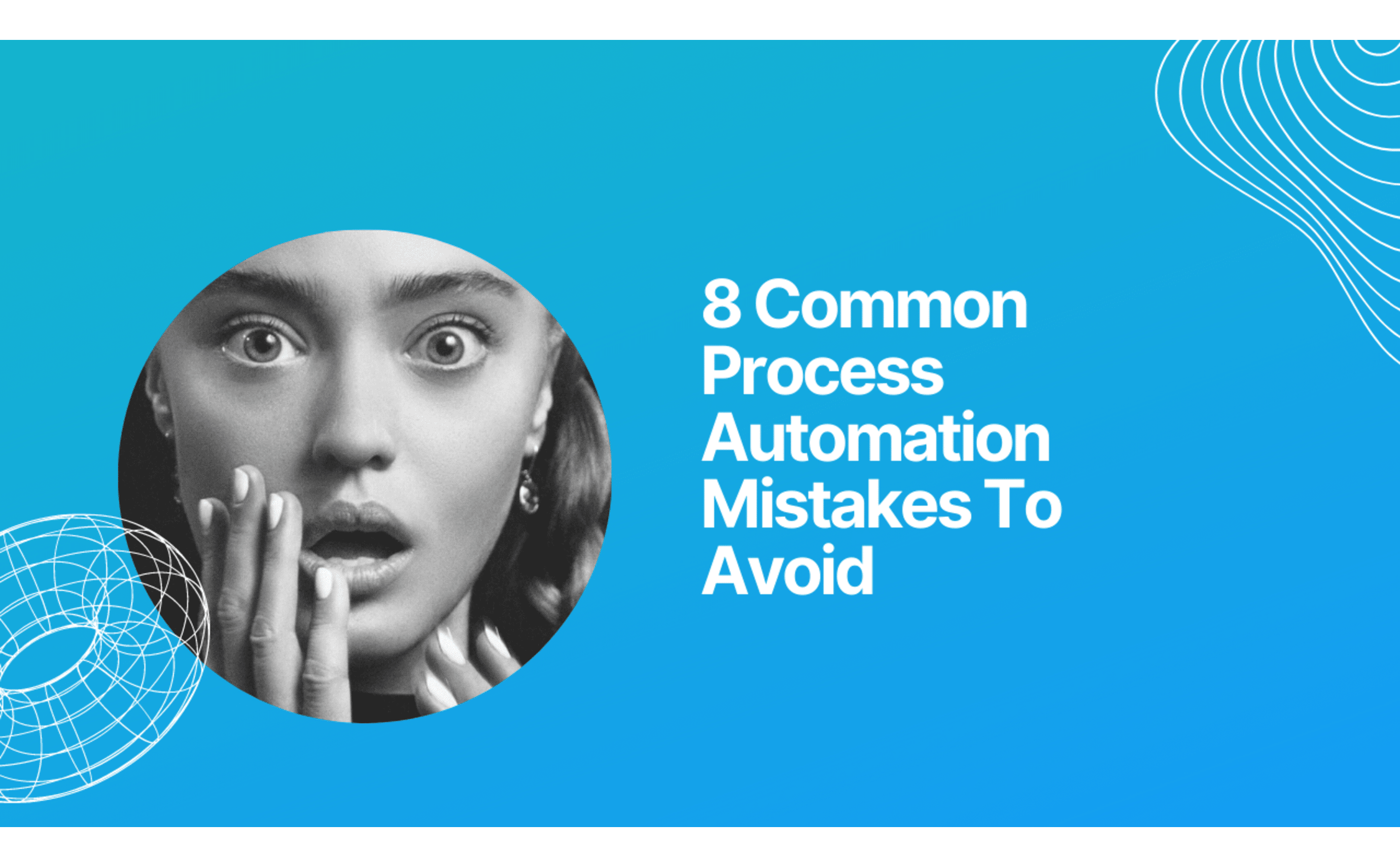 8 Common process automation mistakes to avoid 2 1