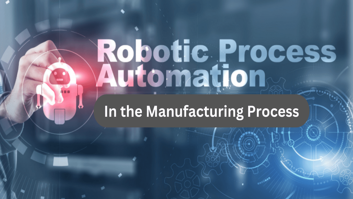 How RPA fills gaps in the Manufacturing Process 1